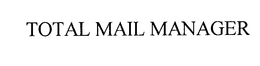 TOTAL MAIL MANAGER trademark