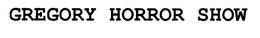 GREGORY HORROR SHOW trademark
