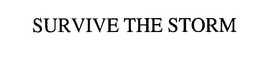 SURVIVE THE STORM trademark