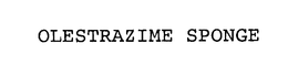 OLESTRAZIME SPONGE trademark