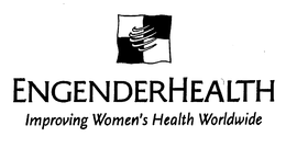 ENGENDERHEALTH IMPROVING WOMEN HEALTH WORLDWIDE trademark