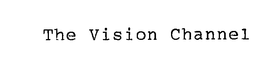 THE VISION CHANNEL trademark