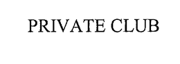 PRIVATE CLUB trademark