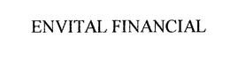 ENVITAL FINANCIAL trademark