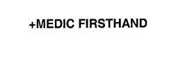 +MEDIC FIRSTHAND trademark