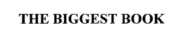 THE BIGGEST BOOK trademark