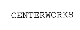 CENTERWORKS trademark