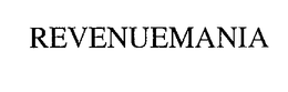 REVENUEMANIA trademark