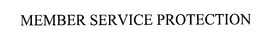MEMBER SERVICE PROTECTION trademark