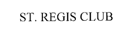 ST. REGIS CLUB trademark