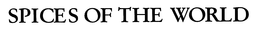 SPICES OF THE WORLD trademark
