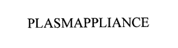 PLASMAPPLIANCE trademark