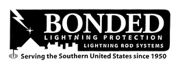 BONDED LIGHTNING PROTECTION LIGHTNING ROD SYSTEMS SERVING THE SOUTHERN UNITED STATES SINCE 1950 trademark