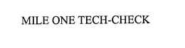 MILE ONE TECH-CHECK trademark