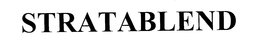 STRATABLEND trademark