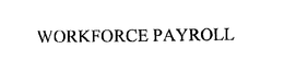 WORKFORCE PAYROLL trademark