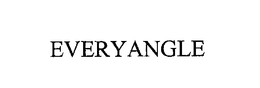 EVERYANGLE trademark