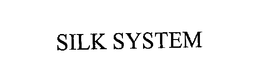 SILK SYSTEM trademark