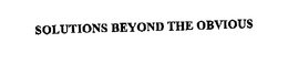 SOLUTIONS BEYOND THE OBVIOUS trademark