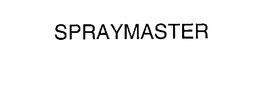 SPRAYMASTER trademark