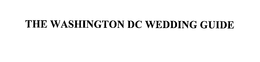 THE WASHINGTON DC WEDDING GUIDE trademark