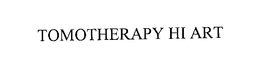 TOMOTHERAPY HI ART trademark