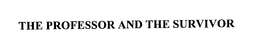 THE PROFESSOR & THE SURVIVOR trademark