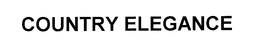 COUNTRY ELEGANCE trademark