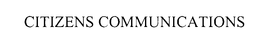 CITIZENS COMMUNICATIONS trademark