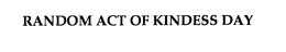 RANDOM ACT OF KINDNESS DAY trademark