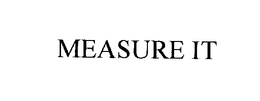 MEASURE IT trademark