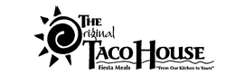 THE ORIGINAL TACO HOUSE FIESTA MEALS "FROM OUR KITCHEN TO YOURS" trademark