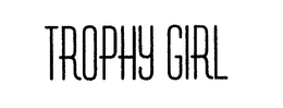 TROPHY GIRL trademark
