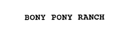 BONY PONY RANCH trademark