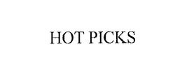 HOT PICKS trademark