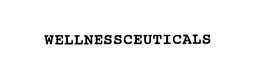 WELLNESSCEUTICALS trademark