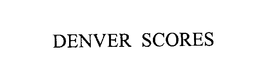 DENVER SCORES trademark