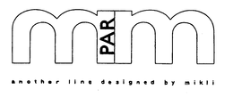 MPARM ANOTHER LINE DESIGNED BY MIKLI trademark