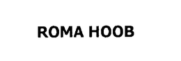 ROMA HOOB trademark