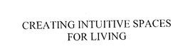 CREATING INTUITIVE SPACES FOR LIVING trademark