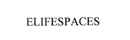 ELIFESPACES trademark