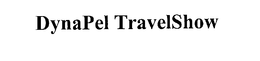 DYNAPEL TRAVELSHOW trademark