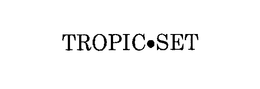 TROPIC SET trademark