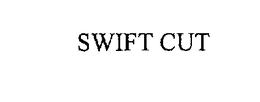 SWIFT CUT trademark