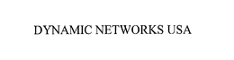 DYNAMIC NETWORKS USA trademark