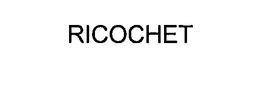 RICOCHET trademark