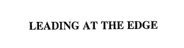 LEADING AT THE EDGE trademark