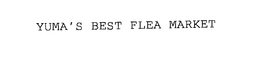 YUMA'S BEST FLEA MARKET trademark