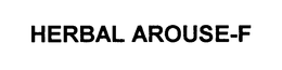 HERBAL AROUSE-F trademark