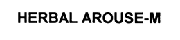 HERBAL AROUSE M trademark